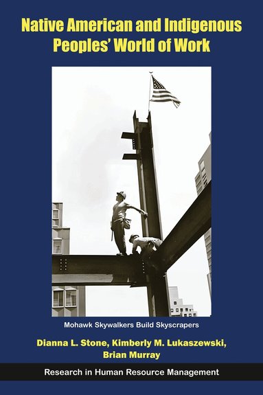 Dianna L. Stone, Kimberly M. Lukaszewski, Brian Murray - Native American and Indigenous Peoples' World of Work, Häftad