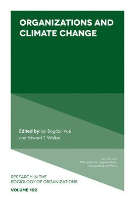 Ion Bogdan Vasi, Edward T. Walker, USA) Vasi, Ion Bogdan (University of Iowa, USA) Walker, Edward T. (University of California, Los Angeles - Organizations and Climate Change, Inbunden