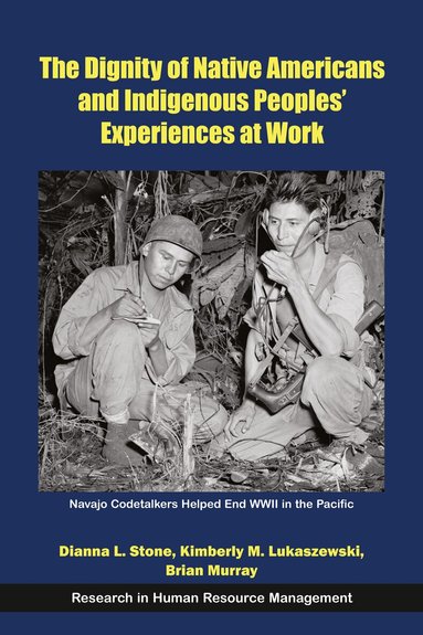 Dianna L. Stone, Kimberly M. Lukaszewski, Brian Murray - Dignity of Native Americans and Indigenous Peoples' Experiences at Work, Häftad