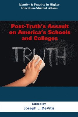 bokomslag Post-Truth's Assault on America's Schools and Colleges
