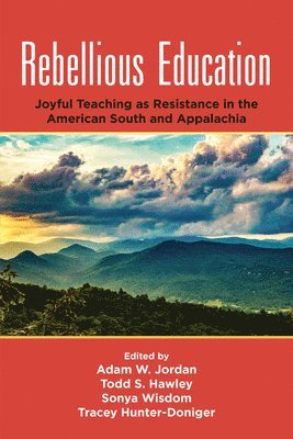 Adam W. Jordan, Todd S. Hawley, Sonya Wisdom, Tracey Hunter-Doniger, USA) Jordan, Adam W. (College of Charleston, USA) Hawley, Todd S. (Kent State University, USA) Wisdom, Sonya (Kent State University, USA) Hunter-Doniger, Tracey (College of Charleston - Rebellious Education, Häftad