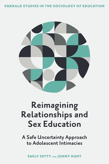 Emily Setty, Jonny Hunt - Reimagining Relationships and Sex Education, Inbunden