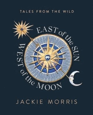 Jackie Morris - East of the Sun, West of the Moon, Inbunden