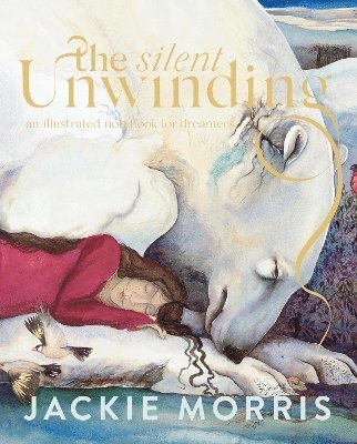 Jackie Morris - Silent Unwinding, Inbunden