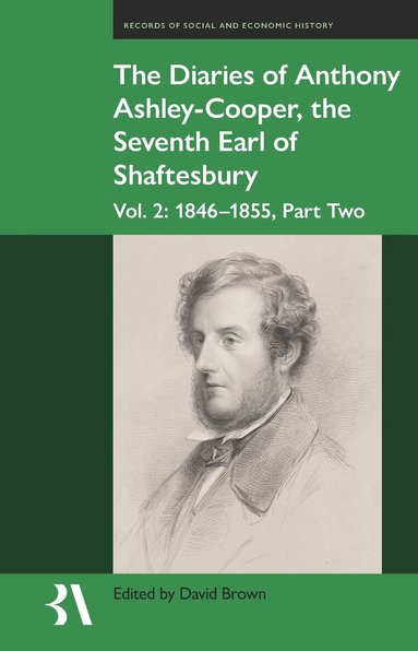 David Brown - The Diaries of Anthony Ashley-Cooper, the Seventh Earl of Shaftesbury: Vol. 2, Part Two, Inbunden