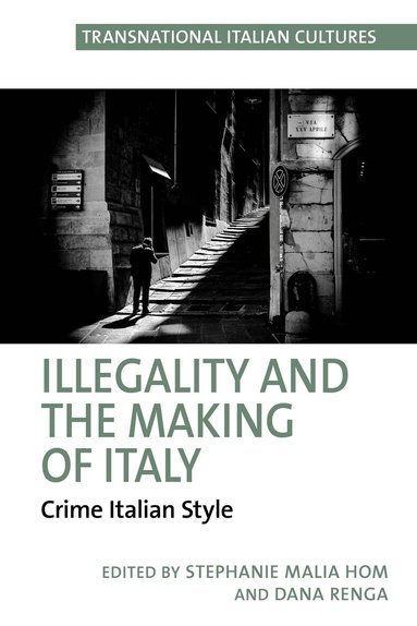 Stephanie Malia Hom, Stephanie Malia Hom, Dana Renga - Illegality and the Making of Italy, Inbunden