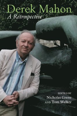 Nicholas Grene, Tom Walker - Derek Mahon: A Retrospective, Häftad