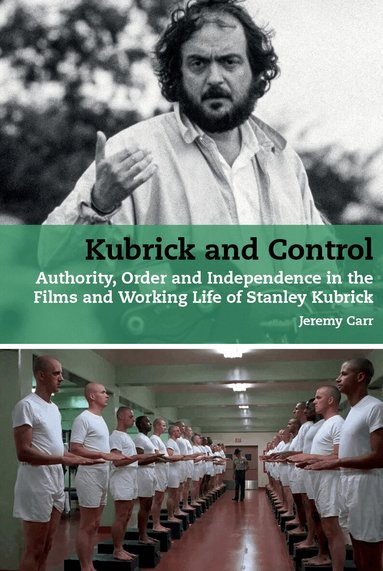 Jeremy Carr - Kubrick and Control, Häftad