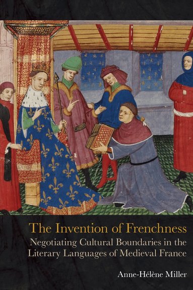 Anne-Hélène Miller - Invention of Frenchness, Inbunden