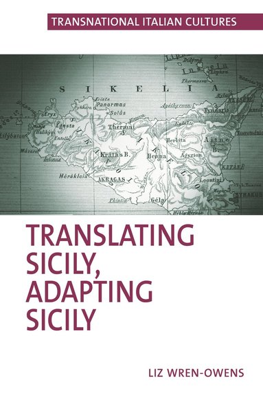 Liz Wren-Owens - Translating Sicily, Adapting Sicily, Inbunden