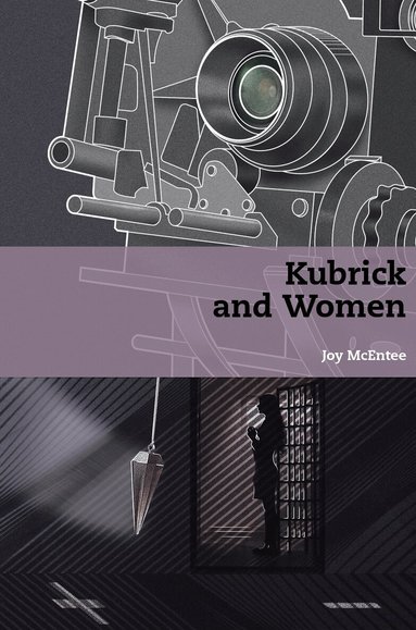 Joy McEntee - Kubrick and Women, Inbunden