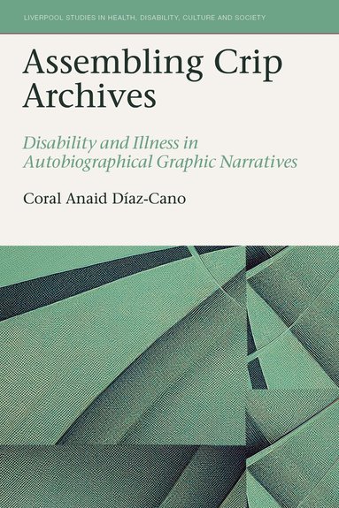 Coral Anaid Díaz-Cano - Assembling Crip Archives, Inbunden