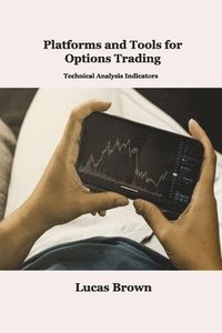 bokomslag Platforms and Tools for Options Trading