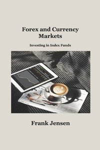 bokomslag Forex and Currency Markets