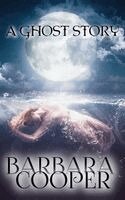 Barbara Cooper - Ghost Story: A Novella, Inbunden