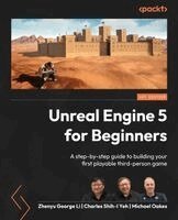 Zhenyu George Li, Charles Shih-I Yeh, Michael Oakes - Unreal Engine 5 for Beginners, Häftad. Tillgänglighet: Lägg i varukorg