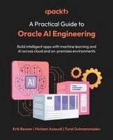 Erik Benner, Hicham Assoudi, Tural Gulmammadov - Practical Guide to Oracle AI Engineering, Häftad