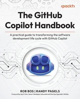 Rob Bos, Randy Pagels - GitHub Copilot Handbook, Häftad