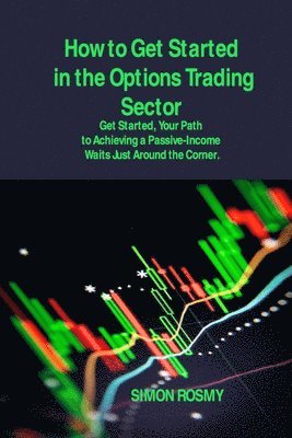 bokomslag How to Get Started in the Options Trading Sector