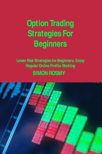 bokomslag Option Trading Strategies For Beginners