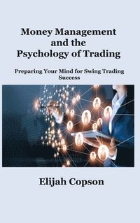 bokomslag Money Management and the Psychology of Trading