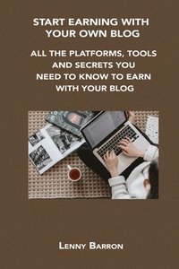 bokomslag Start Earning with Your Own Blog