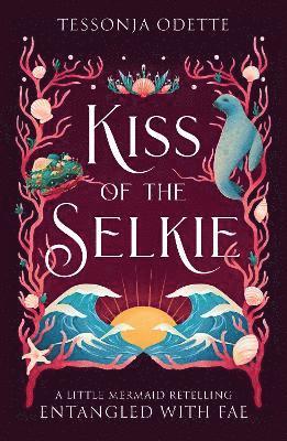 Tessonja Odette - Kiss of the Selkie, Häftad