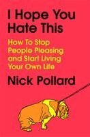 Nick Pollard - I Hope You Hate This, Häftad