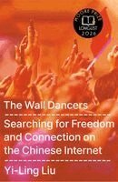 Yi-Ling Liu - Wall Dancers, Inbunden