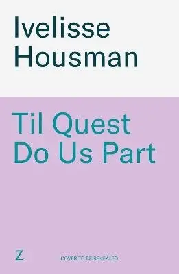 Ivelisse Housman - Til Quest Do Us Part, Häftad. Tillgänglighet: Kommande