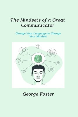 The Mindsets of a Great Communicator 1