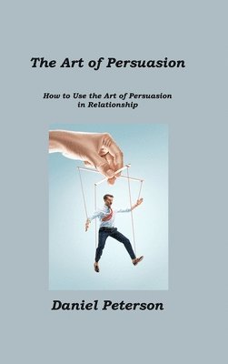 bokomslag The Art of Persuasion