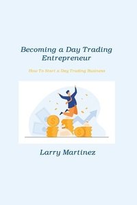 bokomslag Becoming a Day Trading Entrepreneur