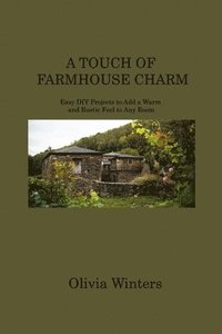bokomslag A Touch of Farmhouse Charm