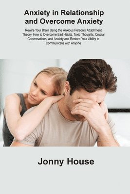 bokomslag Anxiety in Relationship and Overcome Anxiety