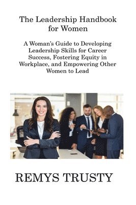 bokomslag The Leadership Handbook for Women