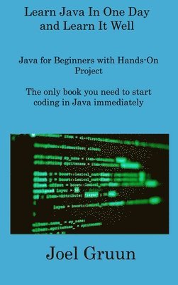 bokomslag Learn Java In One Day and Learn It Well