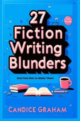 27 Fiction Writing Blunders 1