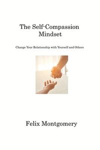 bokomslag The Self-Compassion Mindset