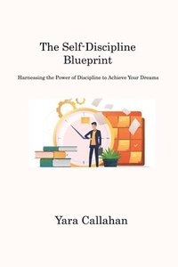 bokomslag The Self-Discipline Blueprint