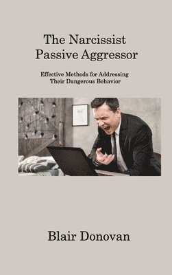 bokomslag The Narcissist Passive Aggressor