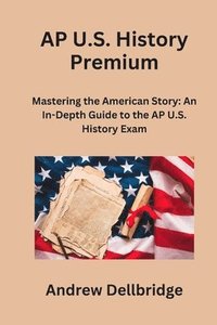 bokomslag AP U.S. History Premium
