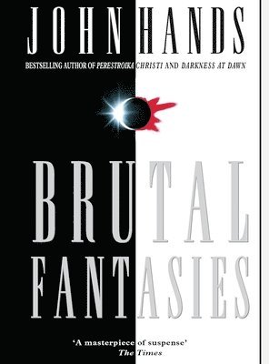 John Hands - Brutal Fantasies, Inbunden