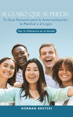 bokomslag Sí, Claro Que Se Puede!: Tu Guía Personal para la Autorrealización, la Plenitud y el Logro