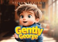 bokomslag Gently George: A Pet Care Rhyming Story Teaching Kids How To Gentle Touch