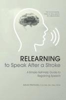 bokomslag Relearning to Speak After a Stroke: A Simple Self - Help Guide to Regaining Speech