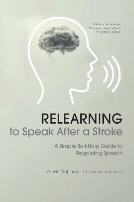 Ashvin Mohindra - Relearning to Speak After a Stroke, Häftad