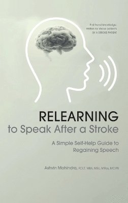 Ashvin Mohindra - Relearning to Speak After a Stroke, Inbunden. Tillgänglighet: Lägg i varukorg