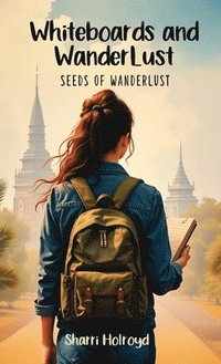 bokomslag Whiteboards and Wanderlust