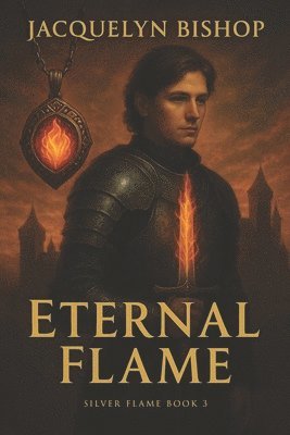 bokomslag Eternal Flame: Book 3 in the Silver Flame Series